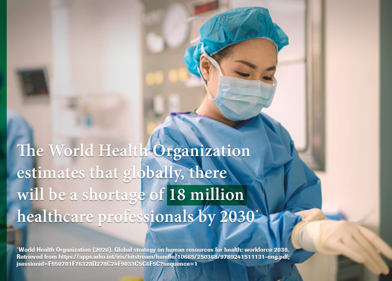 A World Health Organization statistic regarding a predicted shortage of healthcare professionals.